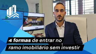 4 formas de entrar no ramo imobiliário sem investir [upl. by Lim759]