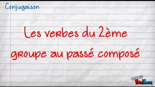 f Passé composé des verbes du 2ème groupe [upl. by Airdnassac]