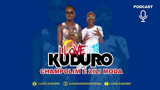 PODCAST I LOVE KUDURO COM CHAMPOLIM E ZILI MODA 14 [upl. by Jacintha]