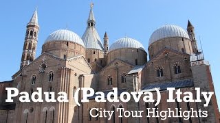 Padua  Padova Italy City Tour Highlights [upl. by Nerred]