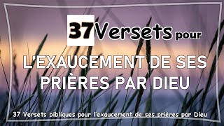 37 VERSETS BIBLIQUES POUR LEXAUCEMENT DE SES PRIÈRES PAR DIEU [upl. by Novy]