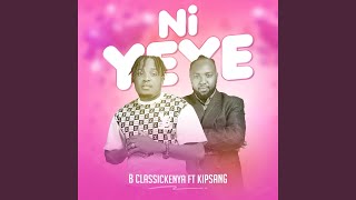 Ni yeye feat Kipsang [upl. by Adlay]