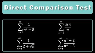 Direct Comparison Test for Convergence and Divergence [upl. by Llecram663]