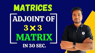 Find Adjoint of a Matrix Class 12 Matrices  Short Trick  IIT JEE [upl. by Holly]