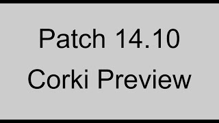 Corki PBE Preview Patch 1410 [upl. by Shaner]