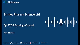 Strides Pharma Science Ltd Q4 FY202324 Earnings Conference Call [upl. by Nerradal]