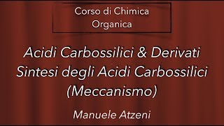 Chimica organica Sintesi degli Acidi Carbossilici con sostituzione nucleofila acilica L123 [upl. by Leirza248]