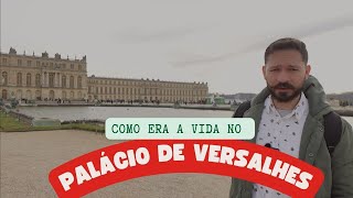 COMO ERA A VIDA NO PALÁCIO DE VERSALHES e como ele foi construído [upl. by Saire]