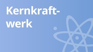 Verschiedene Reaktortypen Physik Kernenergie  Physik  Atom und Kernphysik [upl. by Anawt]