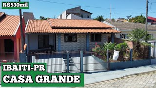 CASA GRANDE EM IBAITIPR COM EDÍCULA AOS FUNDOS R530mil [upl. by Aillemac877]