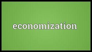 Economization Meaning [upl. by Trevethick]