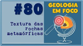 80 Textura das rochas metamórficas [upl. by Ellehcil736]