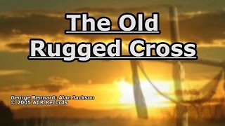 The Old Rugged Cross  Alan Jackson  Lyrics [upl. by Cullen]