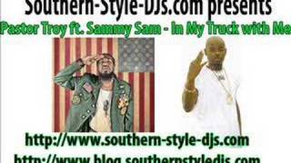 Pastor Troy feat Sammy Sam  In My Truck with Me [upl. by Ki]