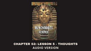 Chapter 52 Lesson 5 Thoughts  Blackroots Science Vol 1 [upl. by Jabon114]