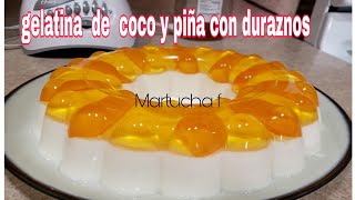 🍮 Gelatina de coco y piña con durazno 🍑 🍑para negocio Martucha F [upl. by Aksel]