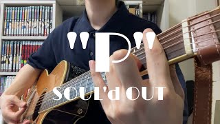 quotPquotSOULd OUT【Acoustic cover】 [upl. by Ayotahc]