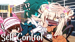 Self Control  MHA  ChxrryCakes  IzuOcha  One sided TogaRaka  ORIGINAL  Shtpost [upl. by Nehepts340]