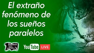 El extraño fenómeno de los sueños paralelos  Relatos del lado oscuro [upl. by Etana]