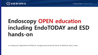 Endoscopy open education with EndoTODAY and ESD handson training [upl. by Lehplar]