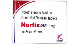 Norfix GR 10mg Norethisterone Acetate Controlled Release Tablets [upl. by Kassandra]