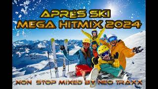 Aprés Ski Mega Hitmix 2024  non stop mixed by NEO TRAXX [upl. by Scarlet]