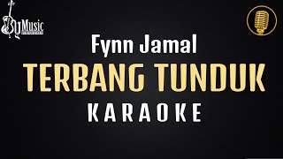 Terbang Tunduk  Fynn Jamal Karaoke [upl. by Lavelle]