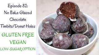 NoBake Glazed Chocolate TimbitsDonut Holes Vegan Gluten Free [upl. by Bill]