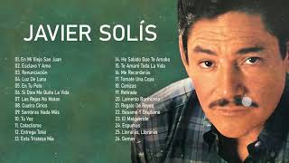 JAVIER SOLIS SUS MEJORES CANCIONES 25 AUTENTICOS ÉXITOS RANCHERAS CON JAVIER SOLIS [upl. by Kall]