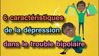 6 caractéristiques de la dépression dans le trouble bipolaire [upl. by Angie539]