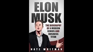 Elon Musk The Biography of a Modern Genius and Business Titan FULL AUDIOBOOK BY Nate Whitman [upl. by Enneirdna]