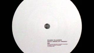 Ricardo Villalobos Whats Wrong my Friends [upl. by Ellis]