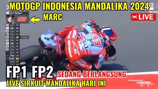 🔴SEDANG BERLANGSUNG‼️FP1 FP2 MOTOGP MANDALIKA INDONESIA 2024 BERITA MOTOGP HARI INIMOTOGP HARI INI [upl. by Horbal]