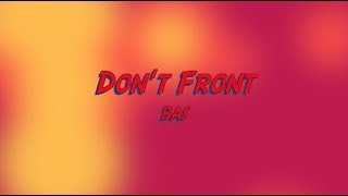 Dont Front  Bas Music Video [upl. by Eirotal]