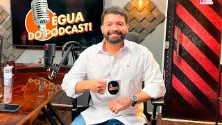 ÉGUA DO PODCAST 106 MIRO SANOVA  PRÉ  CANDIDATO À PREFEITURA DE ANANINDEUA [upl. by Annahael]