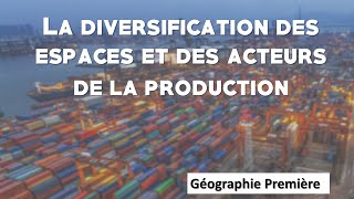 Premières thème 2 La diversification des espaces et des acteurs de la production [upl. by Eisdnil]