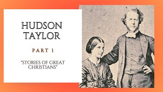 Part 1 Hudson TaylorStories of Great Christians Audio Drama [upl. by Oika]