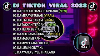 DI TIKTOK VIRAL 2023  DJ HANCUR HANCUR CINTAKU  DJ MERAYU TUHAN  REMIX FULL ALBUM TERBARU🎵 [upl. by Nilhsa]