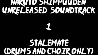 Naruto Shippuuden Unreleased Soundtrack  Stalemate drums and choir only [upl. by Jori]