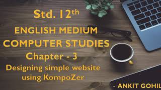 Std 12 Chapter  3 Designing Simple Website Using KompoZer Eng Med [upl. by Phelgon]