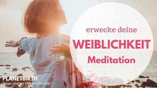 Erwecke WEIBLICHE ENERGIE  Meditation [upl. by Akemhs]