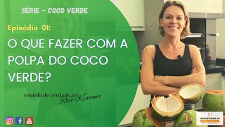 Episódio 01 O que fazer com a Polpa do Coco Verde  Comida de Verdadeart [upl. by Esydnac]