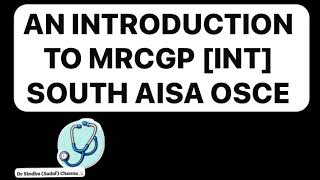 INTRODUCTION TO MRCGPINT SOUTH ASIA OSCE [upl. by Acined]