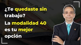 Estos es lo que necesitas para inscribirte en la modalidad 40 [upl. by Lazos700]