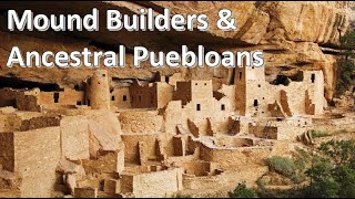 Mound Builders amp Ancestral Puebloans EPISODE 7 History of North America USA Canada amp Mexico [upl. by Lenard]