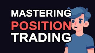 Mastering Position Trading Indepth Guide for LongTerm Success [upl. by Nesyaj252]