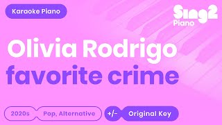 Olivia Rodrigo  favorite crime Piano Karaoke [upl. by Ostap]