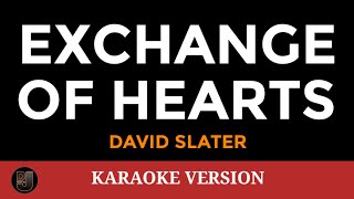 EXCHANGE OF HEARTS David Slater  Karaoke Version  songs lyrics cover videoke 80s english love best [upl. by Ellerret]