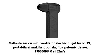 Suflanta aer cu mini ventilator electric cu jet turbo X3 flux puternic de aer 130000RPM si 52ms [upl. by Nywloc]