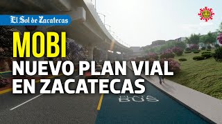 MOBI nuevo plan vial en Zacatecas [upl. by Shantee485]